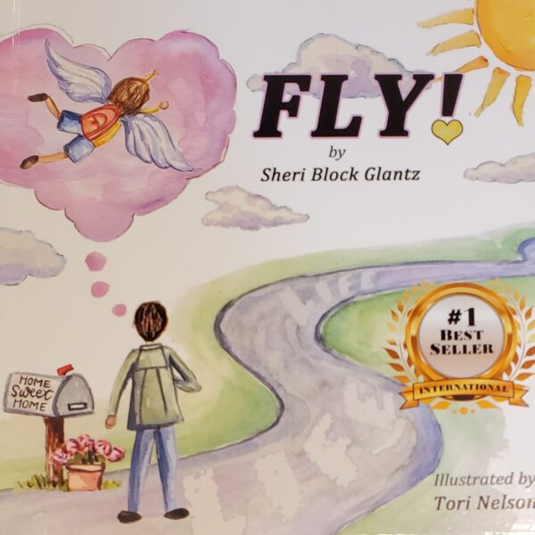 FLY! by Sheri Block Glantz